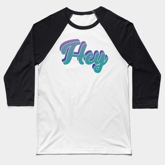 Hey Baseball T-Shirt by PaletteDesigns